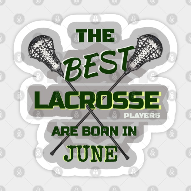 The Best Lacrosse are Born in June Design Gift Idea Sticker by werdanepo